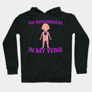 I GOT BOYSENBERRIES IN MY VEINS Hoodie